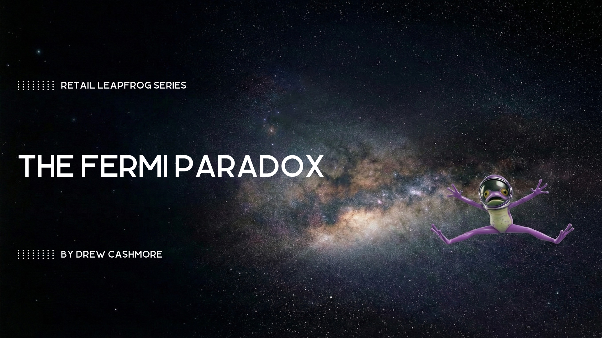 Retail Leapfrog Series hero for 'The Fermi Paradox' by Drew Cashmore — a purple frog in an astronaut helmet floating across the Milky Way against a starfield.