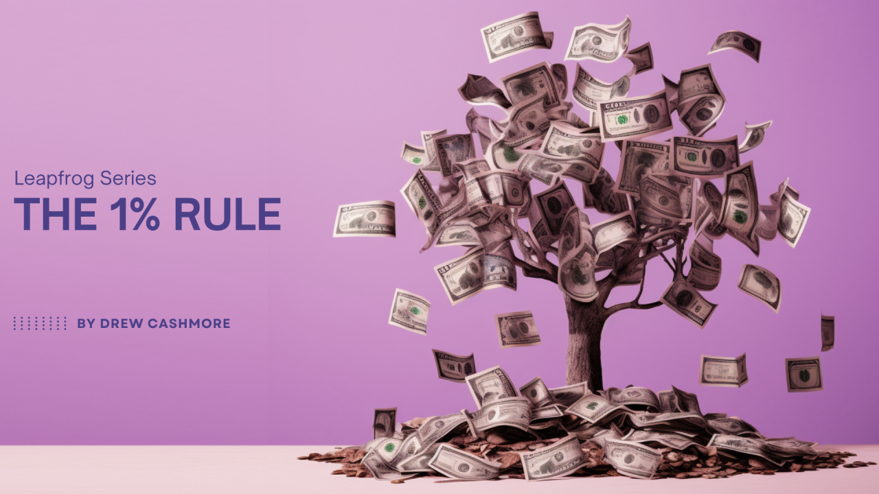 The Leapfrog Series — The 1% Rule, by Drew Cashmore. A tree growing dollar bills against a purple background, money falling into a pile at its base.